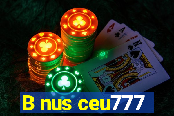 B nus ceu777